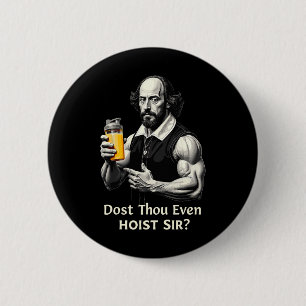Hebst du sogar Gewichte stemmen Shakespeare Fitnes Button