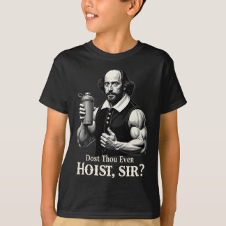 Hebst du sogar Gewichte stemmen Shakespeare Fitnes T-Shirt