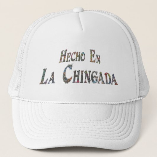 Hecho En La Chingada Truckerkappe (Vorderseite)