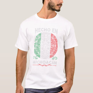 Hecho en Michoacan Mexico Proud T-Shirt