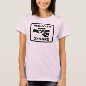Hecho en Oxnard personalizado Gewohnheit T-Shirt (Vorderseite)