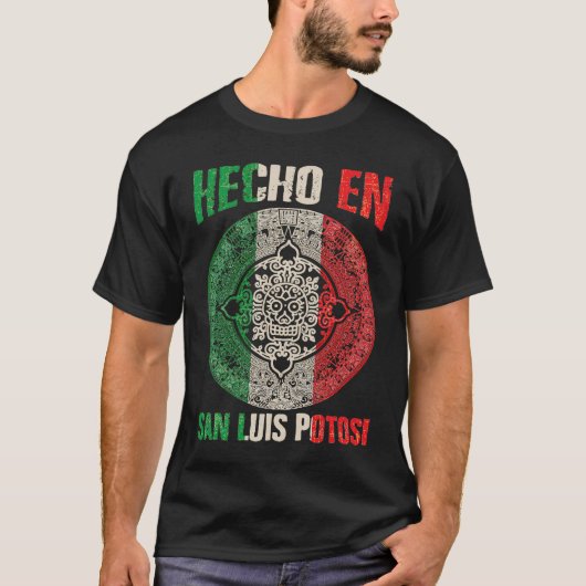 Hecho en San Luis Potosí Mexico Proud Mexican San T-Shirt (Vorderseite)