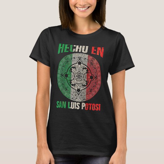 Hecho en San Luis Potosí Mexico  Proud Mexican San T-Shirt (Vorderseite)