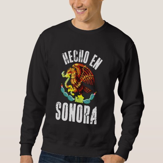 Hecho En Sonora Mexican Eagle Flag Cinco De Mayo Sweatshirt (Vorderseite)