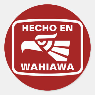 Hecho en Wahiawa personalizado Custom personalisie Runder Aufkleber