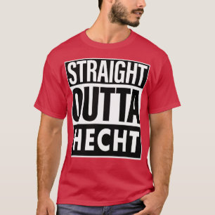 Hecht Name Straight Outta Hecht T-Shirt