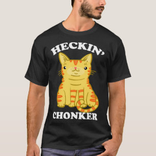 Heckin Chonker Fat Cat Chonk Orange Tabby T-Shirt