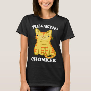 Heckin Chonker Fat Cat Chonk Orange Tabby T-Shirt