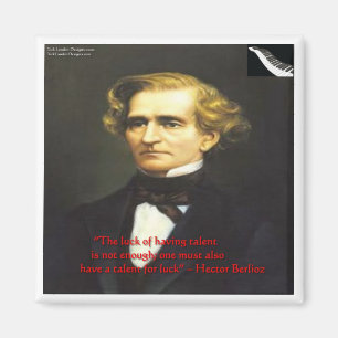 Hector Berliot Glück des Talents Zitate Geschenke  Magnet
