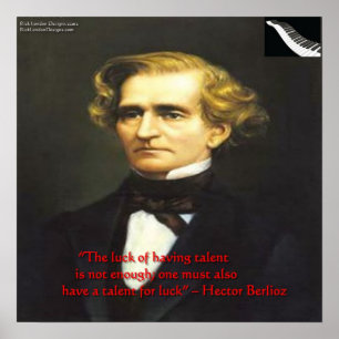 Hector Berlioz Glück Für Talent Zitat Poster