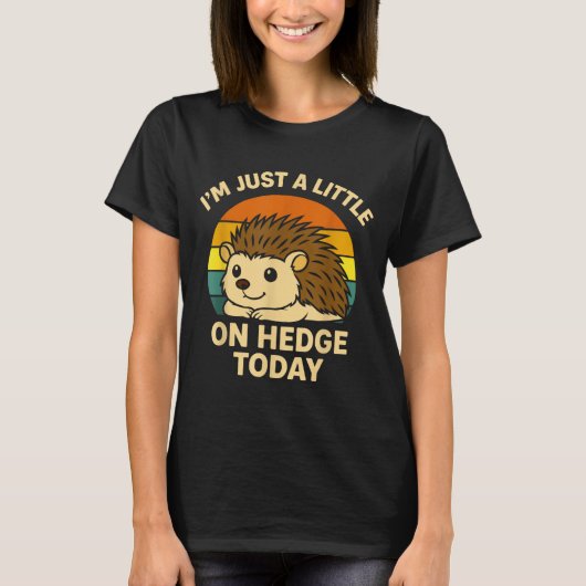 Hedgehog Funny Animal Pun I’m Just A Little On Hed T-Shirt (Vorderseite)