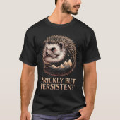Hedgehog – Prickly but Persistent T-Shirt (Vorderseite)