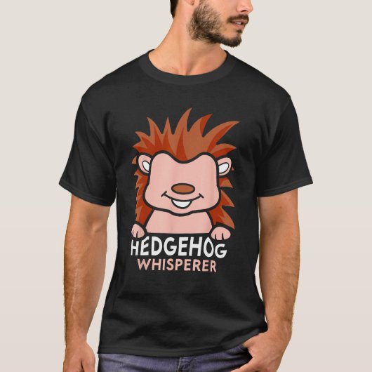 Hedgehog Whisperer Cute Pet Animal Sayings T-Shirt (Vorderseite)