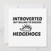 HEDGEHOGS INTROVERTED BUT WILLING TO DISCUSS EINLADUNG (Vorderseite)