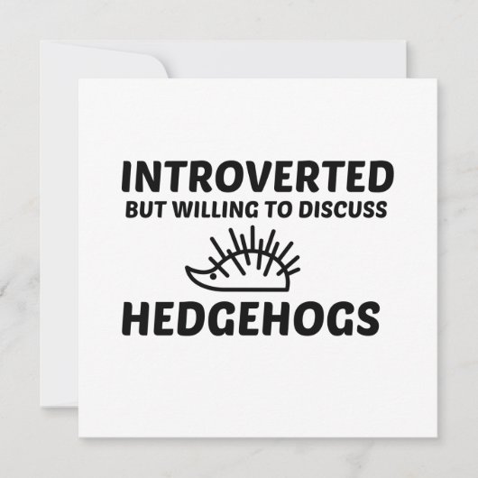 HEDGEHOGS INTROVERTED BUT WILLING TO DISCUSS EINLADUNG (Vorderseite)