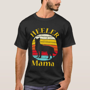 Heeler Mama Mutter Mutter Australischer Treibhund T-Shirt