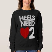 Heels brauchen Liebe 2 Sweatshirt (Vorderseite)