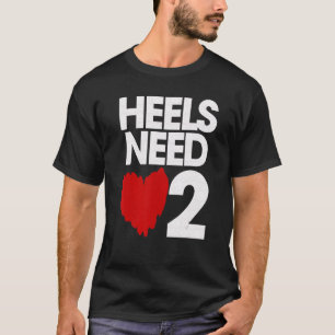 Heels brauchen Liebe 2 T-Shirt