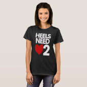 Heels brauchen Liebe 2 T-Shirt (Vorne ganz)