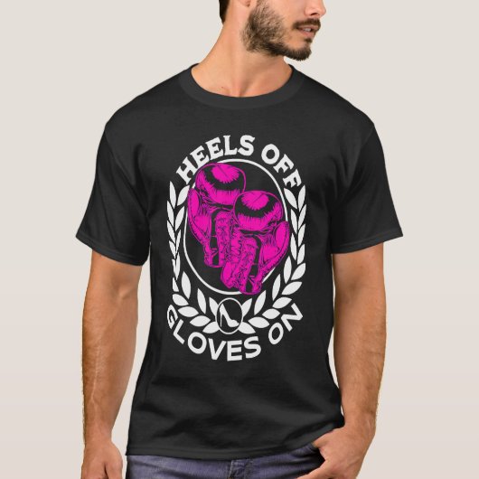 Heels Off Gloves On Boxing 1 T-Shirt (Vorderseite)
