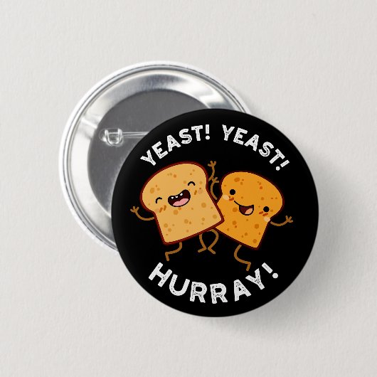 Hefe Hefe Hurray Funny Bread Puns Dark BG Button (Vorne & Hinten)