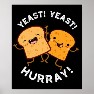 Hefe Hefe Hurray Funny Bread Puns Dark BG Poster
