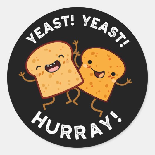 Hefe Hefe Hurray Funny Bread Puns Dark BG Runder Aufkleber (Vorderseite)