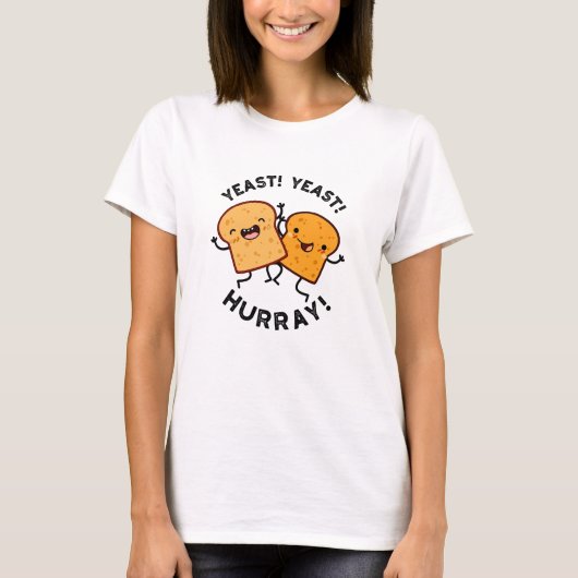 Hefe Hefe Hurray Funny Broad Puns T-Shirt (Vorderseite)