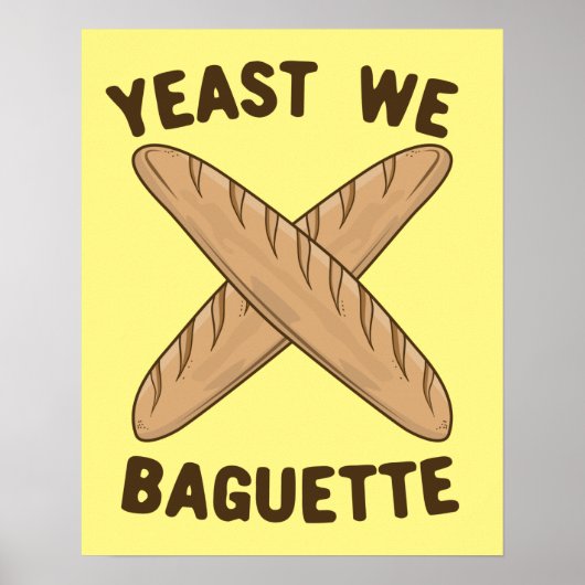 Hefe wir Baguette, lustiger französischer Brötchen Poster (Vorne)
