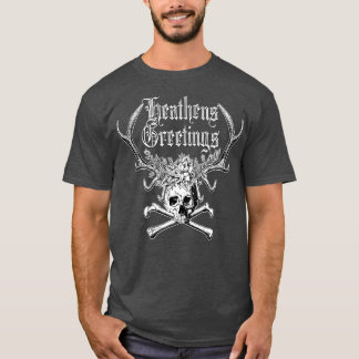 Heiden Grüße T-Shirt