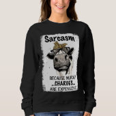 Heifer Cow Sarcasm Because Murder Charges Expensiv Sweatshirt (Vorderseite)