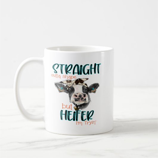 Heifer Straight Outta Shape Im Versuch Cowhide Wes Kaffeetasse (Links)