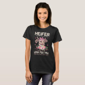 Heifer werde ich dich in den Kofferraum stecken un T-Shirt (Vorne ganz)