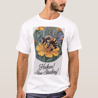 Heikun! Stoppen des Stealing" - Hyperreal Bee & Bl T-Shirt