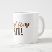 Heile Yo Sh... Jumbo-Tasse (Vorderseite Rechts)