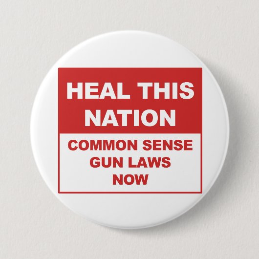 Heilen Sie diese Nation - 'Common Sense Gun Laws N Button (Vorderseite)