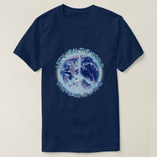 Heilen wir den Weltfrieden nach dem anderen ☮ T-Shirt