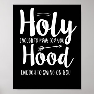 Heilig genug, um für dich zu beten, genug, um zu s poster