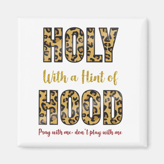 Heilig mit einem Hauch von Hood bete mit mir Magnet (Vorne)