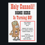 Heilige Cannoli Wende 80 Party Einladung<br><div class="desc">Heiliger Cannoli,  der 80 Party Einladungen umdreht. Diese Einladung enthält einen Cartoon Cannoli. Eine große Einladung für ein Party für einen Italiener oder eine Liebe Konditorei. Party sollten sich amüsieren und mit Lachen gefüllt sein,  also lasst euch alle in einem Party mit dieser lustigen,  achtzigsten Einladung einladen!</div>