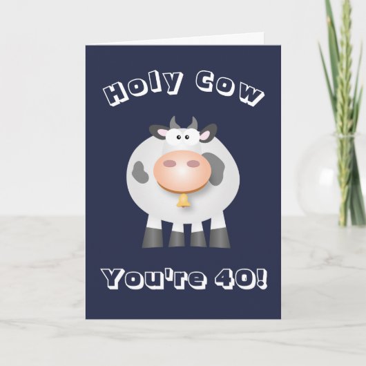 Heilige Kuh, du bist 40! Funny over the hill Gebur Karte (Vorderseite)