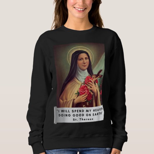 Heilige Therese von Lisieux Heilige Therese des Ki Sweatshirt (Vorderseite)