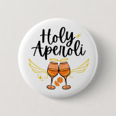 Heiliger Aperoli Witziger Trendiger Aperol Spritz Button (Vorderseite)