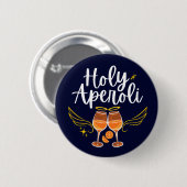 Heiliger Aperoli Witziger Trendiger Aperol Spritz Button (Vorne & Hinten)