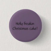 Heiliger freakin Weihnachtskuchen! Verwaistes Button (Vorderseite)