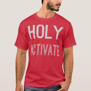 Heiliger Geist aktiviert religiöse Christliche Lie T-Shirt
