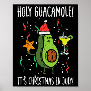 Heiliger Guacamole Es Ist Weihnachten Im Juli Avoc Poster
