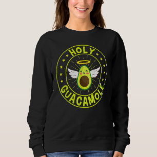 Heiliger Guacamoles Angel Mexican Food Avocados Sweatshirt