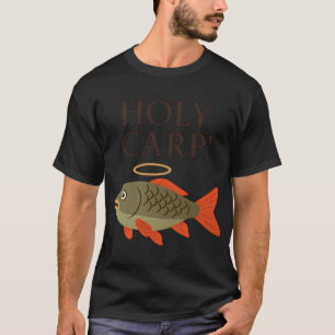 Heiliger Karpfen! T-Shirt