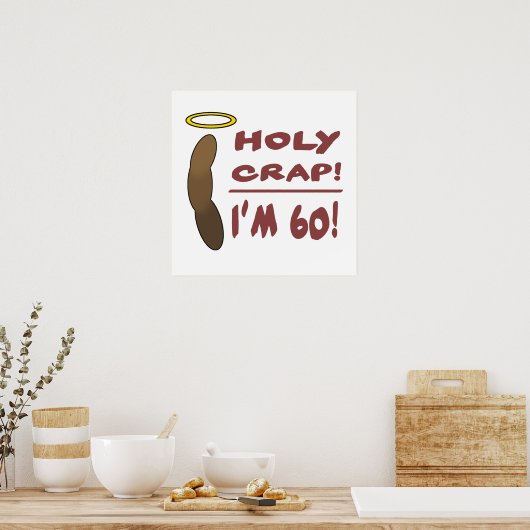 Heiliger Mist, ich bin 60! Poster (Küche)